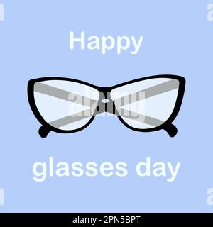 Occhiali con montature nere e lenti trasparenti con scritta Happy Glass Day in tonalità trendy. Design per biglietti di auguri o di invito, poster, banner, brochure o pubblicità, promozione. Vettore. EPS. Illustrazione Vettoriale