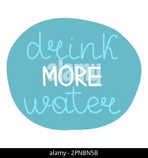 Bere più acqua scritta disegnata a mano, rimanere idratato concetto, vettore illustrazione Illustrazione Vettoriale