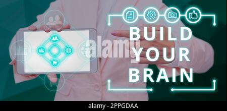 Didascalia di testo che presenta Build Your Brain. Attività mentali del concetto di business per mantenere o migliorare le capacità cognitive Foto Stock