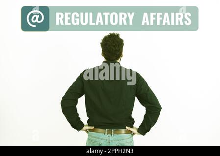 Visualizzazione concettuale Regulatory Affairs. Concetto che significa il desiderio dei governi di proteggere la salute pubblica Foto Stock