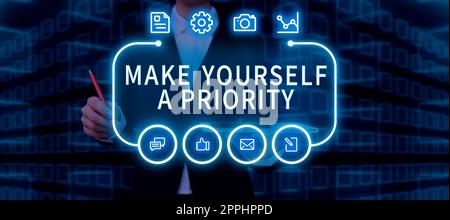 Testo che mostra l'ispirazione Make Yourself A Priority. Concetto del Internet pensi nel vostro proprio buon primo sviluppo personale Foto Stock