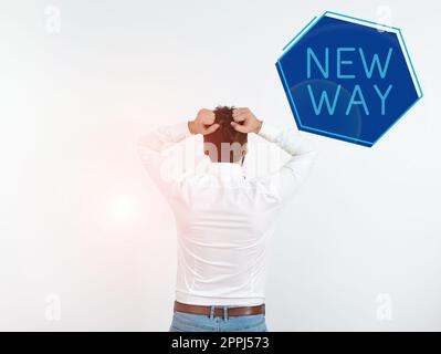 Visualizzazione dei segnali New Way. Idea aziendale di spostarsi da un posto all'altro per apportare modifiche e fare qualcosa in un modo nuovo Foto Stock