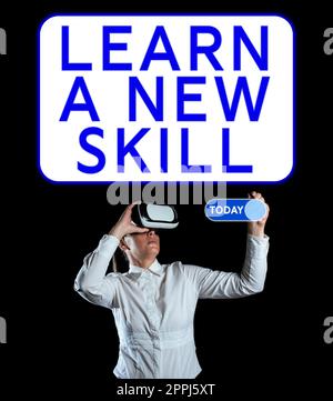 Segno che mostra Impara Una nuova abilità. Conoscenza di acquisizione di idea di affari attraverso l'esperienza di studio che è insegnata Foto Stock