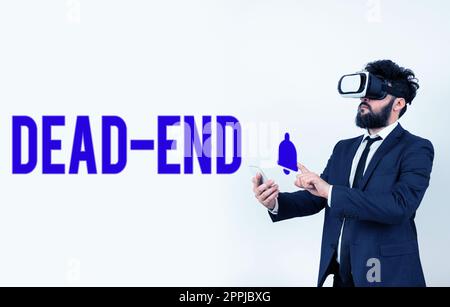 Scrittura visualizzazione testo Dead End. Approccio aziendale che raggiunge il limite della strada o del passaggio da cui non è possibile uscire Foto Stock