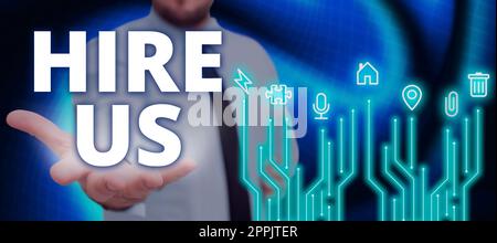 Segno che mostra Hire US. Il significato del concetto utilizzato dalle risorse umane indica che il dipendente ha un lavoro Foto Stock