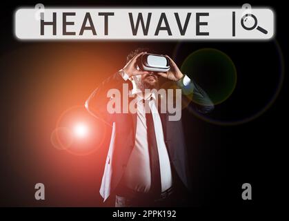 Didascalia concettuale Heat Wave. Business showcase un periodo prolungato di tempo anormalmente caldo Foto Stock