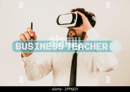 Cartello con indicazione Business Teacher. Educatori fotografici concettuali che addestrano gli studenti sui concetti aziendali Foto Stock