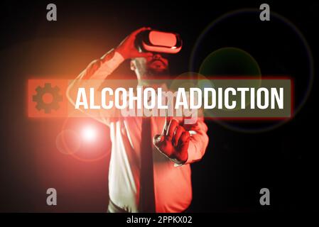 Scrittura che visualizza il testo Addiction dell'alcool. Concetto che significa caratterizzato da un consumo frequente ed eccessivo di bevande alcoliche Foto Stock