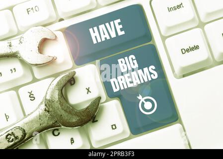 Segno di testo che mostra Have Big Dreams. Internet concetto di ispirazione per immaginare un grande futuro di sviluppo obiettivi -48966 Foto Stock