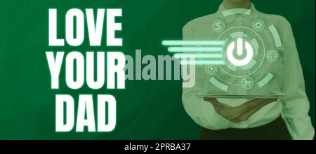Insegna Love Your Dad. Panoramica aziendale prova buone sensazioni su tuo padre che ama le emozioni donna che mostra simboli online utilizzati per importanti idee aziendali. Foto Stock