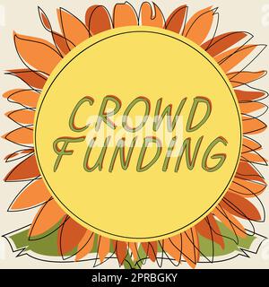 Scrittura visualizzazione di crowdfunding di testo. Foto concettuale raccolta fondi Kickstarter Startup Pledge Platform donazioni cornice con foglie e fiori intorno e annunci importanti all'interno. Foto Stock