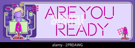 Testo calligrafico Are You Ready. Attenzione al concetto di Internet preparazione urgenza del gioco Avvia presto sveglio illustrazione con Man Typing New Ideas on Lap Top with Rockets Around. Foto Stock
