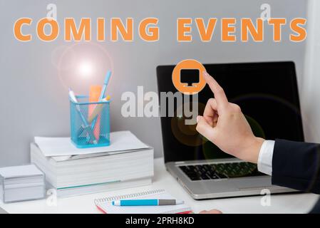 Mostra i prossimi eventi, Internet Concept happening prossimamente previsto incontro imminente in futuro Foto Stock