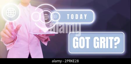 Segno che mostra ottenuto Grit domanda, Business Concept Un duro lavoro con perseveranza verso l'obiettivo desiderato Foto Stock