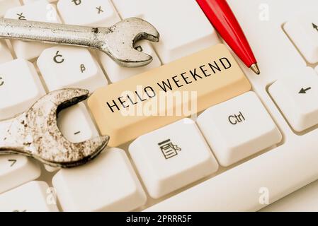 Testo di scrittura Ciao Weekend. Foto concettuale Avventura Getaway Venerdì positività relax invito Foto Stock