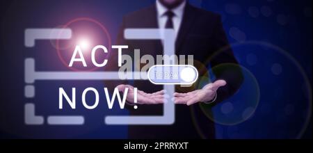 Testo che mostra ispirazione agire ora, Business Concept avere risposta rapida chiedendo a qualcuno di fare azione non ritardare Foto Stock