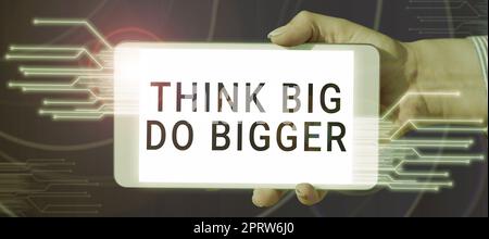 Segno che mostra Think Big do Bigger. Foto concettuale alzare il Bar e puntare molto più in alto del solito Foto Stock