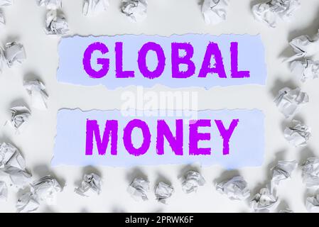 Scrittura a mano segno Global Money. Business Approach International Finance la valuta mondiale ha agito a livello globale Foto Stock