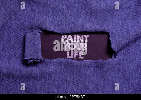 Scrittura testo di visualizzazione Paint Your Life, Word scritto su prendere il controllo e creare il vostro futuro per raggiungere gli obiettivi Foto Stock