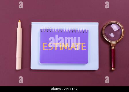 Segno di testo che mostra la stima, l'approccio aziendale calcolare o valutare approssimativamente il valore numero quantità Foto Stock