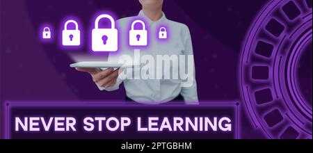 Didascalia concettuale Never Stop Learning, Word per una formazione continua e tecniche per essere competitivi Foto Stock