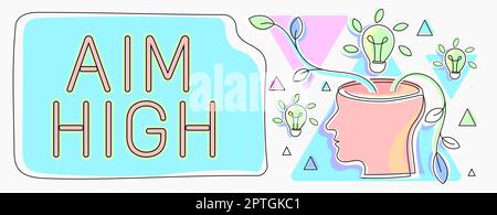 Didascalia testo Presentazione AIM Alto, la foto concettuale andare per la migliore scuola di lavoro o attività chiedendo a qualcuno di sognare in grande Foto Stock