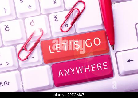 L'esposizione dei cartelli consente di andare ovunque, approccio aziendale visitare nuovi luoghi per incontrare sconosciuti, divertirsi e rilassarsi Foto Stock