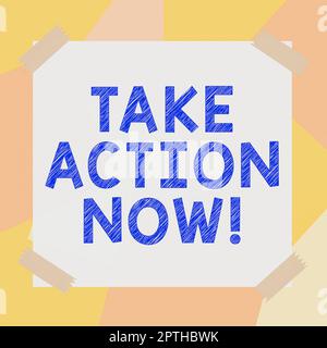 Visualizzazione concettuale agire subito, approccio aziendale farlo ora rispondere immediatamente a qualcosa deve essere fatto urgentemente Foto Stock