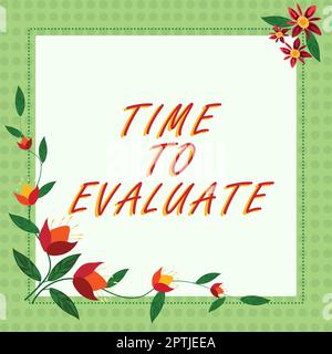 Cartello di testo che mostra il tempo per la valutazione, l'approccio aziendale la valutazione e la revisione dell'ispezione aziendale Foto Stock