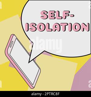 Scrittura a mano segno auto isolamento, Word scritto sulla promozione del controllo delle infezioni evitando il contatto con il pubblico Foto Stock
