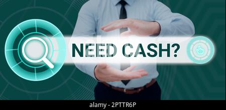 Testo di calligrafico bisogno di cash domanda, concetto di Internet chiedendo a qualcuno se hai bisogno di denaro extra o non Foto Stock