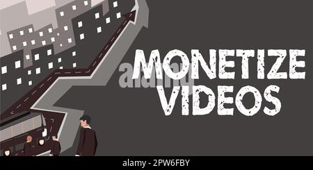 Cartello che mostra Monetizza video, processo di presentazione aziendale per guadagnare denaro dai tuoi video caricati su YouTube Foto Stock