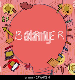 Didascalia concettuale Barter, commercio di concetto del Internet scambiando una merce con altri beni o servizi Foto Stock