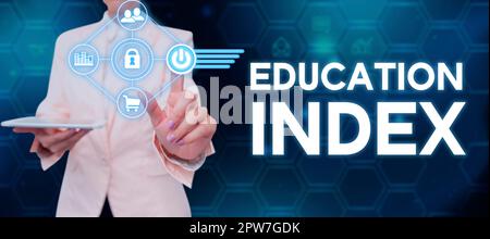 Visualizzazione concettuale Education Index, concetto Internet che mira a soddisfare le esigenze di apprendimento di tutti i bambini adulti giovani Foto Stock