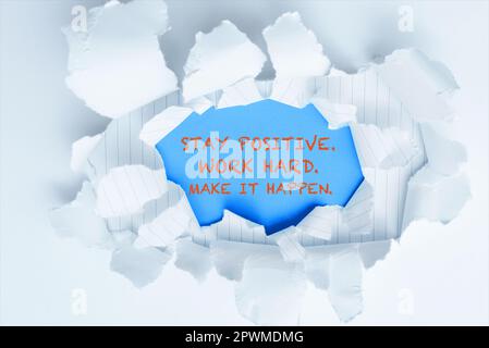 Scrittura visualizzazione testo rimanere positivo. Lavora duro. Rendetelo possibile., atteggiamento di motivazione di ispirazione della vetrina aziendale Foto Stock