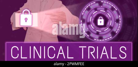 Segno che mostra le sperimentazioni cliniche, Business Showcase Ricerca indagine a nuovi trattamenti per le persone Foto Stock