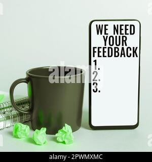 Segno di testo che mostra abbiamo bisogno del tuo feedback, foto concettuale Dacci la tua recensione pensieri commenti cosa migliorare Foto Stock