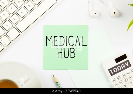 Segnale che visualizza Medical Hub, concetto che significa punto di connessione comune per i dispositivi medici in una rete Foto Stock