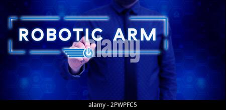 Cartello di testo che mostra il braccio robotizzato, concetto che significa braccio meccanico programmabile con funzione simile di un braccio umano Foto Stock