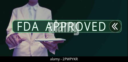 Didascalia di testo che presenta FDA approvato, concetto Internet FDA ha accettato il prodotto o la formula è sicuro e o efficace Foto Stock