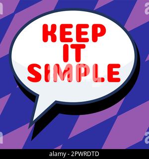 Ispirazione mostra il segno Keep it Simple, Panoramica aziendale facile da lanciare intorno alla comprensibile terminologia generica Foto Stock