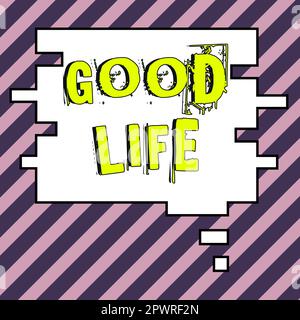 Scrittura che visualizza il testo buona vita, metodo di affari che vive nel comfort e nel lusso con pochi problemi o preoccupazioni Foto Stock