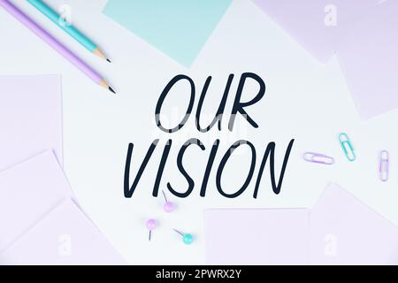 Ispirazione che mostra segno la nostra visione, parola per il programma per i prossimi cinque - dieci anni circa gli obiettivi dell'azienda da realizzare Foto Stock