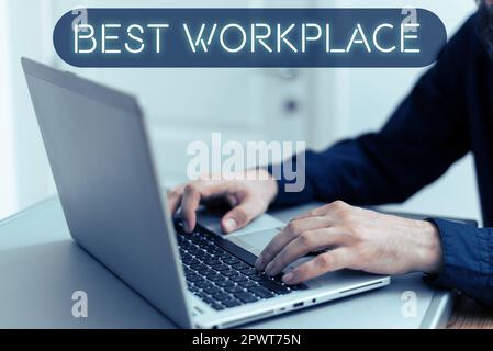 Cartello che mostra Best Workplace, vetrina aziendale ideale per lavorare con High Compensation stress free Foto Stock