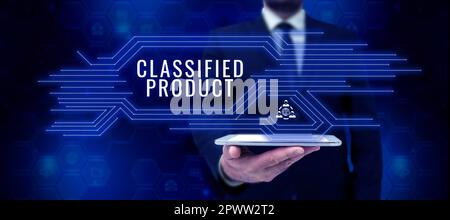 Ispirazione che mostra segno prodotto classificato, concetto che significa dati sensibili Top Secret divulgazione non autorizzata Foto Stock