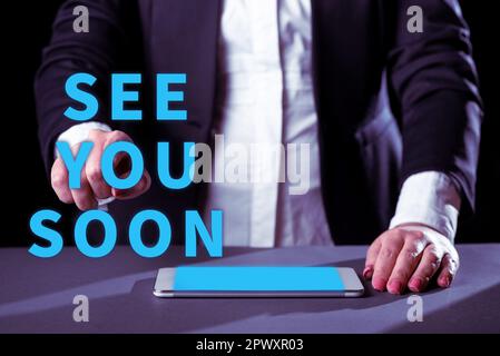 Mostra di segno a presto, panoramica aziendale utilizzato per dire Arrivederci a qualcuno e andare a incontrare di nuovo presto Foto Stock