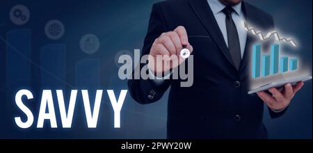 Visualizzazione concettuale Savvy, Parola scritta su avere percezione, comprensione in questioni pratiche Foto Stock