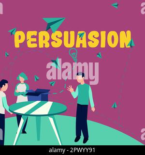 Didascalia di testo che presenta la persuasion, parola per l'azione o il fatto di persuadere qualcuno o di essere persuaso a fare Foto Stock