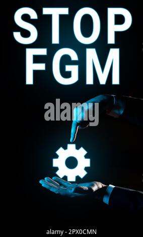 Segno che mostra Stop FGM, Business Overview porre fine al taglio genitale femminile e alla circoncisione femminile Foto Stock