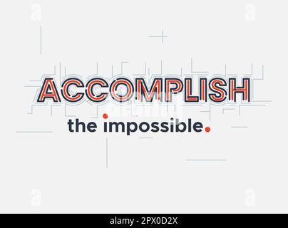 Citazione - 'compire l'impossibile' nella tipografia moderna adatta per Wall Graphics - Stock Illustration come file EPS 10 Illustrazione Vettoriale